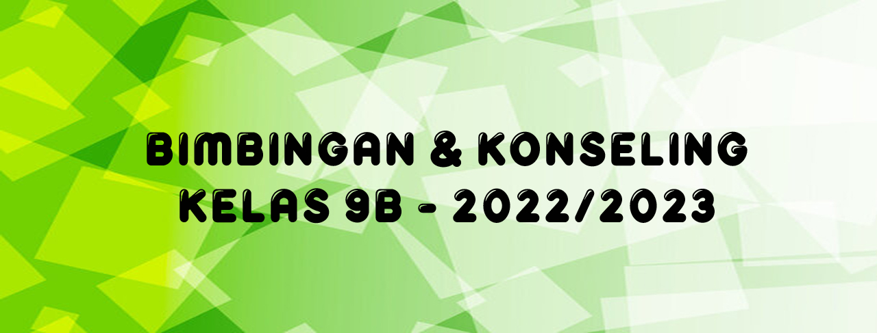 Bimbingan Konseling (BK) 9B